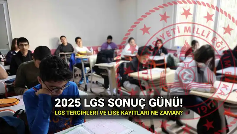 2025 LGS Sonuç Sorgulama Tarihleri ve Tercih Süreci Detayları