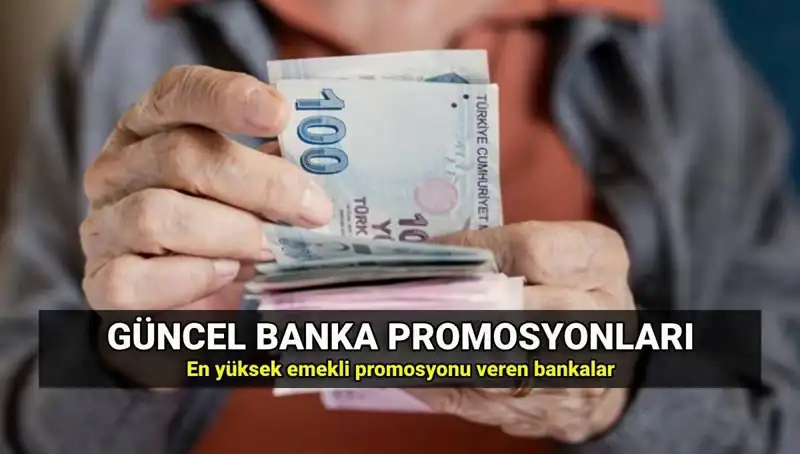 2025'te Emeklilere En Yüksek Promosyon Sunan Bankalar Açıklandı