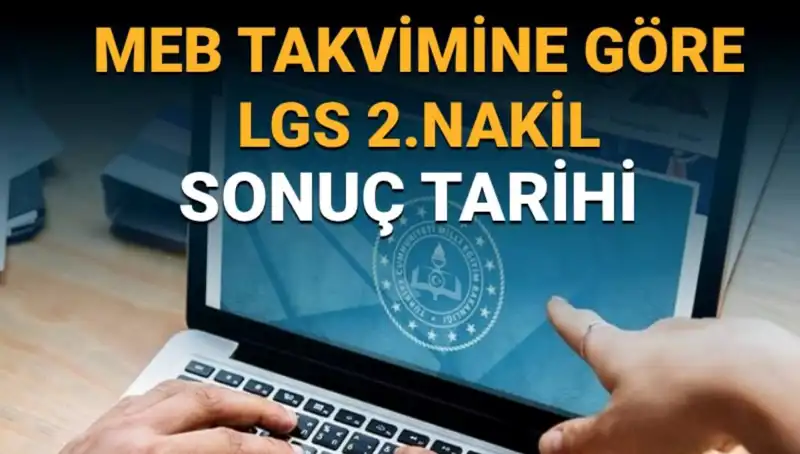 LGS 2. Nakil Süreci Hızla Yaklaşıyor: Tercih Tarihleri Neler?