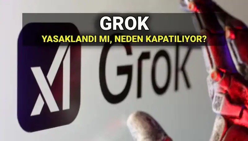 Grok Yapay Zekası Neden Yasaklandı? Erişim Engeli ile İlgili Tüm Detaylar