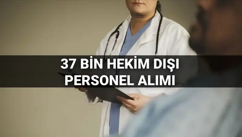 Sağlık Bakanlığı’ndan 37 Bin Hekim Dışı Personel Alımı İlanı: Şartlar ve Kılavuz