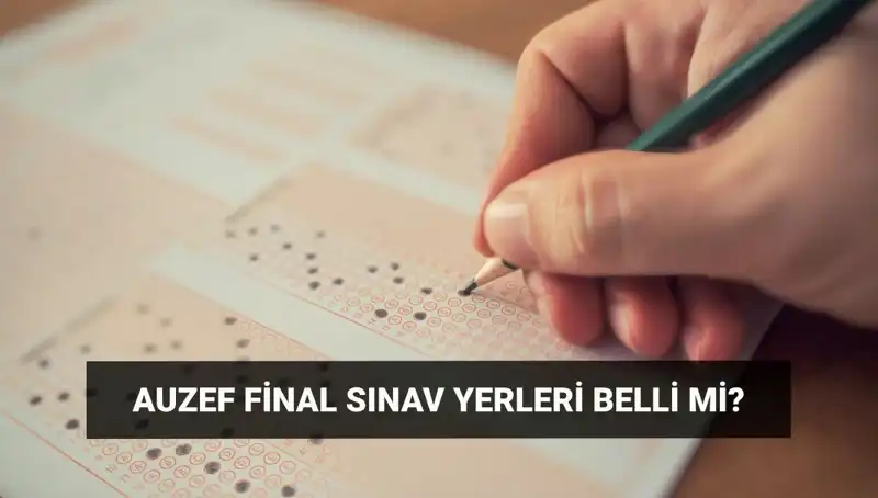 AUZEF Final Sınavı Giriş Belgesi Tarihleri Açıklandı: Son Dakika Bilgileri