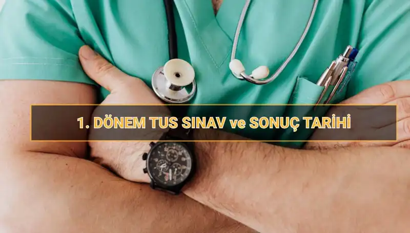 2025 TUS Tarihleri: 1. Dönem Sınavı İçin Tüm Detaylar Burada