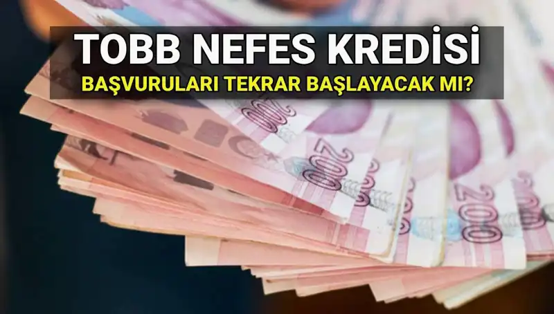 TOBB Nefes Kredisi Başvuruları Bitti mi? Yeniden Açılacak Mı?