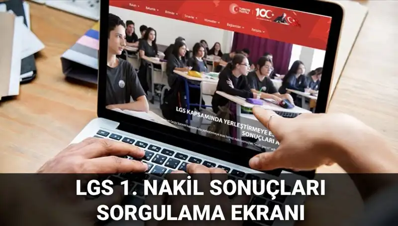 LGS Nakil Sürecinde Kritik Gelişmeler: 1. Nakil Sonuçları Açıklandı!